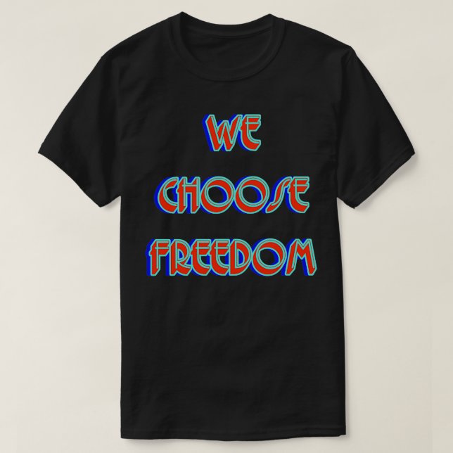 Camiseta Escolhemos a liberdade (Frente do Design)