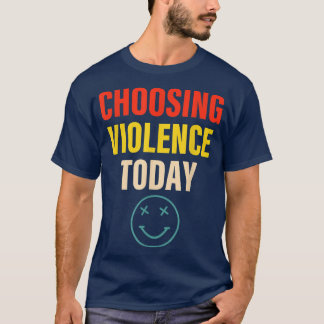 Camiseta Escolhendo a violência hoje Roupa
