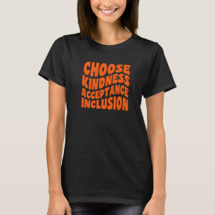 Camiseta Escolher gentileza Aceitação Inclusão Unidade Lara