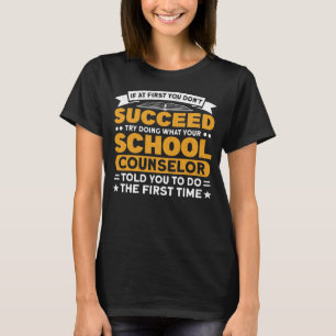 Camiseta Escolher O Que O Seu Conselheiro De Escola Te Diss