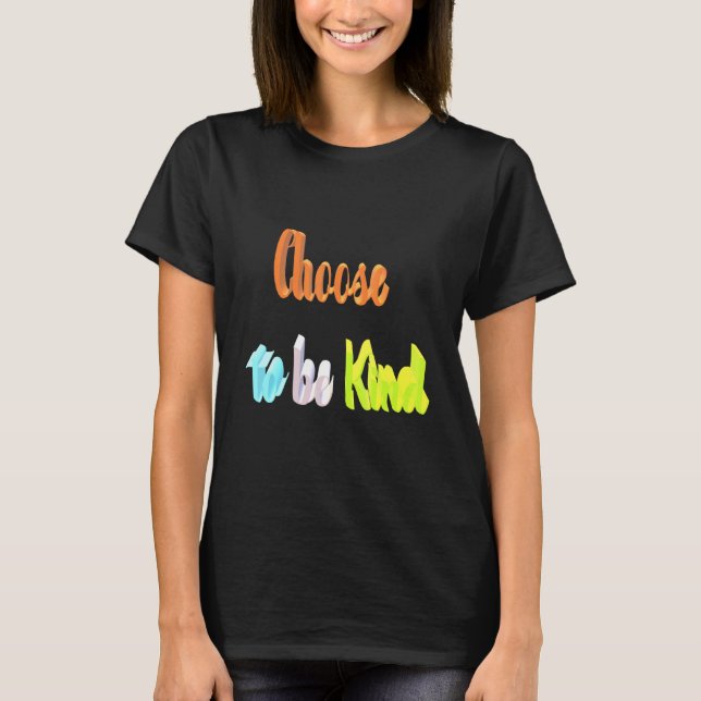 Camiseta Escolher Para Ser gentil (Frente)
