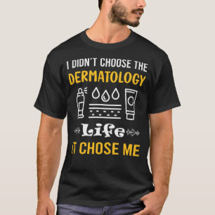 Camiseta Escolheu-Me Dermatologista Dermatologista