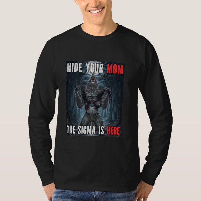 Camiseta Esconda Sua Mãe Sigma Engraçado Alpha Werewolf Mem (Frente)