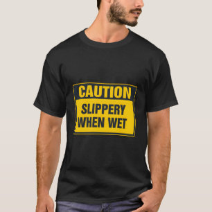 Camiseta Escorregadio De Precaução Quando Molhado