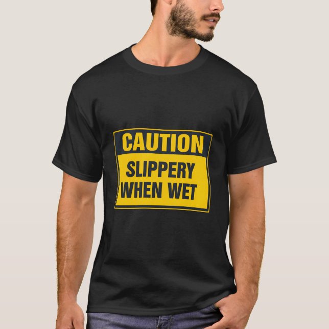 Camiseta Escorregadio De Precaução Quando Molhado (Frente)