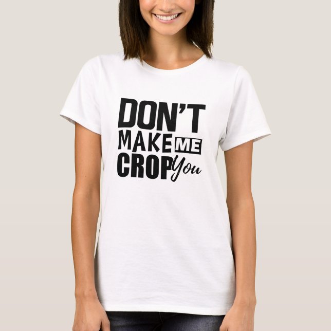 Camiseta Escrapbook - Não me faça plantá-lo (Frente)