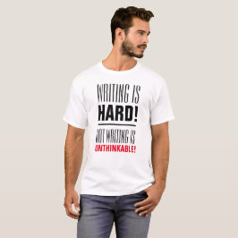 Camiseta Escrevendo É Duro, Não Escrevendo É Impensável