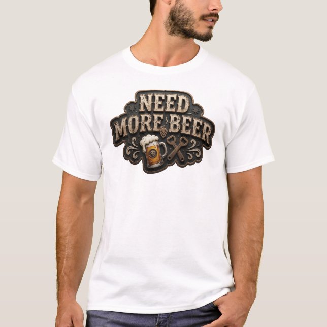 Camiseta escrito NEED MORE BEER (Frente)