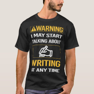 Camiseta Escritor de Escrevendo de Aviso Engraçado