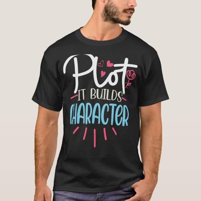 Camiseta Escritor Engraçado Dizendo Plot que ele constrói u (Frente)