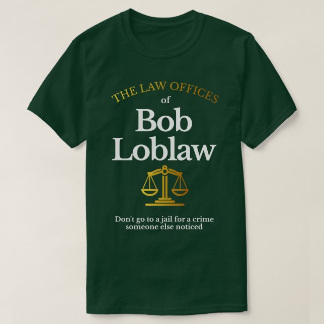 Camiseta Escritórios de Direito de Bob Loblaw (Frente do Design)