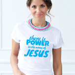 Camiseta Escritura de Jesus com Script de Blu-Grátis<br><div class="desc">Há poder em nome de Jesus T-Shirt</div>