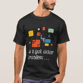 Camiseta Escura Básica À Medida Que Eu Envelhecer