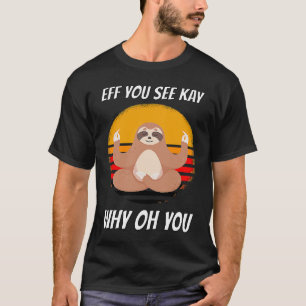 Camiseta Esf você Vê Kay Por que ô Você Yoga Preguiça Medit