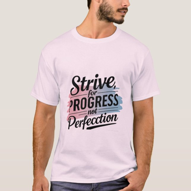 Camiseta Esforçar pelo progresso, não pela perfeição (Frente)