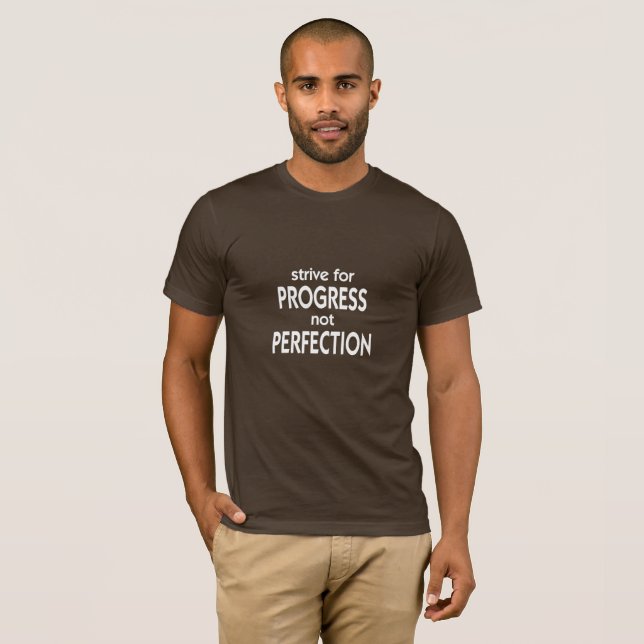 Camiseta Esforce-se para a perfeição do progresso não (Frente Completa)