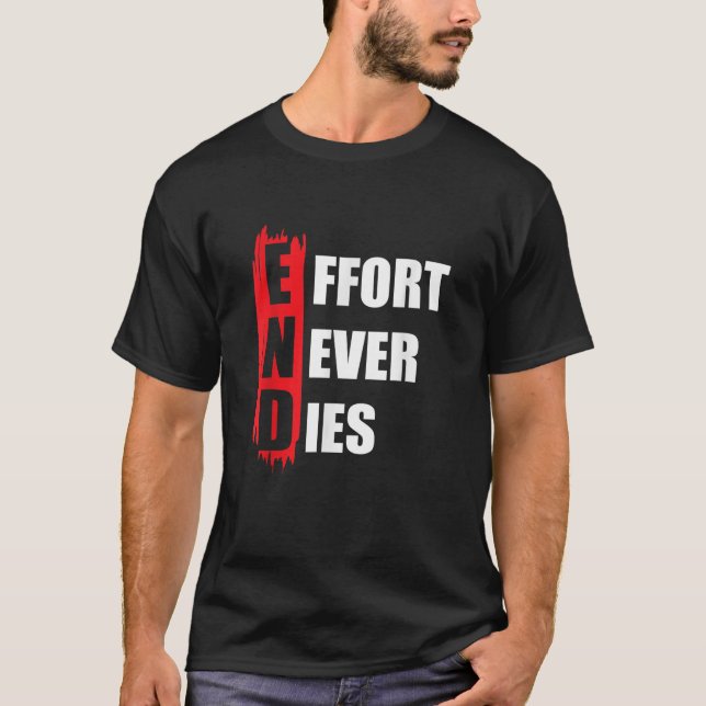Camiseta Esforço FINAL Nunca Faz Motivação Positiva De Mind (Frente)