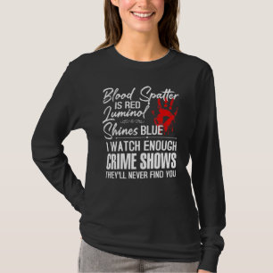 Camiseta Esfregaço De Sangue É Luminol Vermelho Brilha Azul