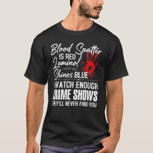 Camiseta Esfregaço De Sangue É Luminol Vermelho Brilha Azul