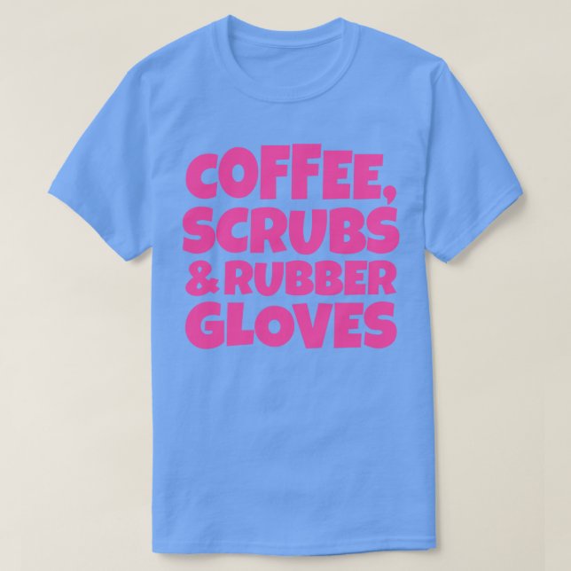 Camiseta Esfregões de café e luvas de borracha 4 (Frente do Design)