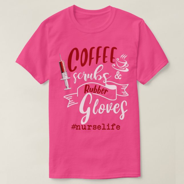 Camiseta Esfregões De Café E Luvas De Borracha Enfermeiram  (Frente do Design)