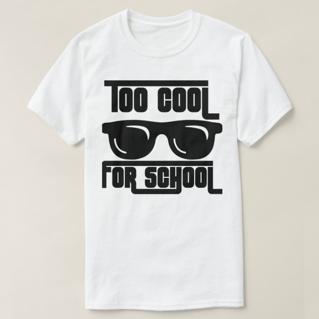 Camiseta Esfrie demasiado para a escola (Frente do Design)