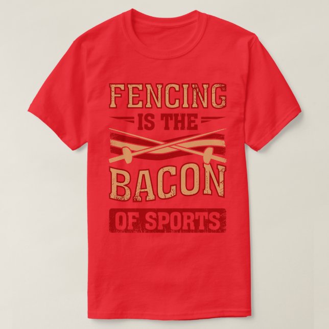 Camiseta Esgrima É O Bacon Do Esportivo Fencer (Frente do Design)