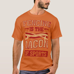 Camiseta Esgrima É O Bacon Do Presente De Fencer Esportivo
