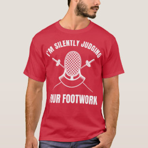 Camiseta Esgrima Engraçada A Julgar Silenciosamente A Sua C