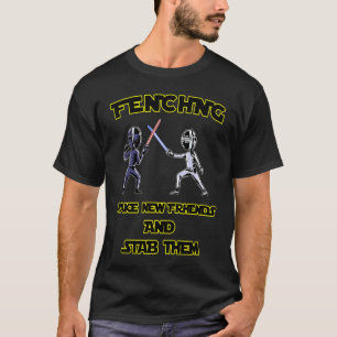 Camiseta Esgrima Fencer Torna Novos Amigos E Esfaqueia-Os