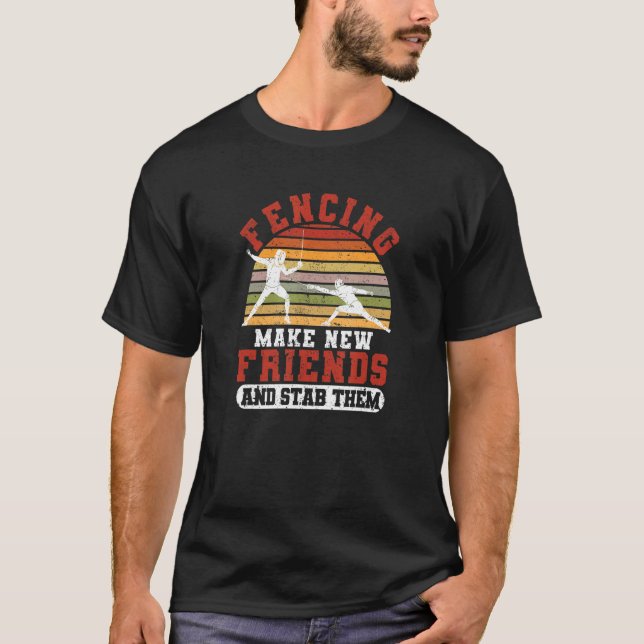 Camiseta Esgrima Fencer Torna Novos Amigos E Esfaqueia-Os (Frente)