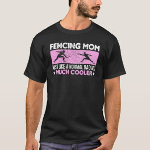 Camiseta Esgrima Mamãe Como Normal, Mas Muito Mais Legal Es
