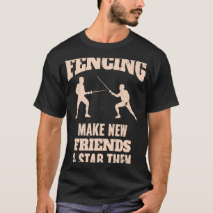 Camiseta Esgrima Torna Novos Amigos E Os Esfaqueia Para