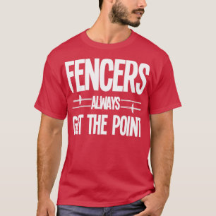 Camiseta Esgrimistas De Esgrima Sempre Chegam Ao Ponto