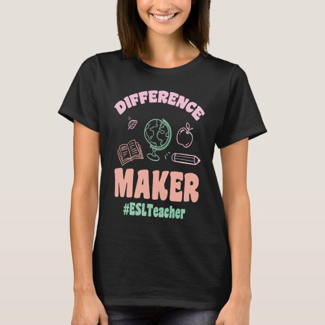 Camiseta ESL Teachers Difference Maker ESLTeacher Back To S (Frente)