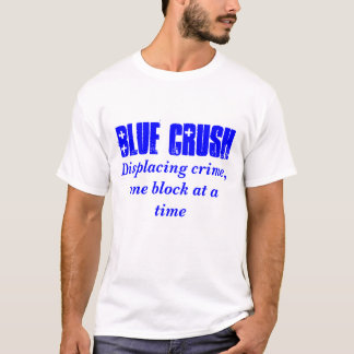 Camiseta Esmagamento azul, deslocando o crime, um bloco de