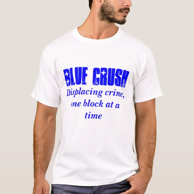 Camiseta Esmagamento azul, deslocando o crime, um bloco de (Frente)