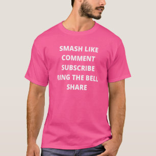Camiseta Esmagar Como Subscrever Comentário Toque O Compart