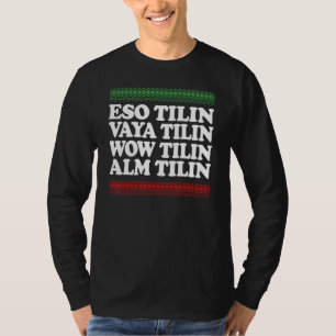 Camiseta Eso Tilin Vaya Tilin Wow Tilin Alm Tilin Natal