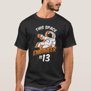 Camiseta Espaço engenheiro 13 Anos Nascer De Astronauta 200