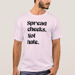 Camiseta Espalhar bochechas não odeia