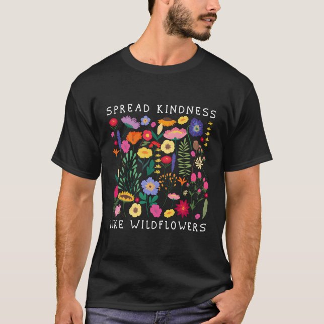 Camiseta Espalhar Bondade Como Flores Selvagens O Amor Sofr (Frente)