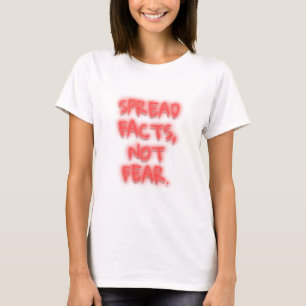 Camiseta Espalhar fatos, não temer o sinal neonês transpare