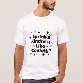 Camiseta Espalhe Bondade Como Confete | Inspirador