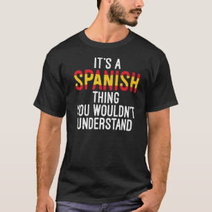Camiseta Espanha É Uma Coisa Espanhola Que Você Não Entende