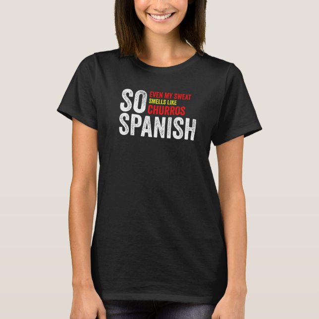 Camiseta Espanhol Até Meu Suor Cheira Como Churros Gym T (Frente)