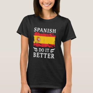 Camiseta Espanhol faz melhor, orgulhosa bandeira espanhola