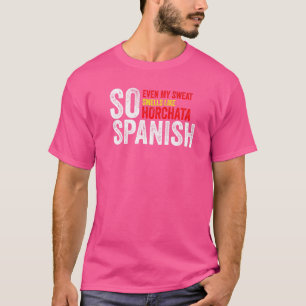 Camiseta Espanhol Mesmo Meu Suor Cheira Como Horchata Gym