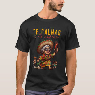 Camiseta Espanhol Mexicano Mãe Mamãe Expressão Te Calmas O