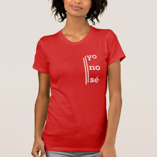 Camiseta Espanhola "Yo No Se" para Bilíngues